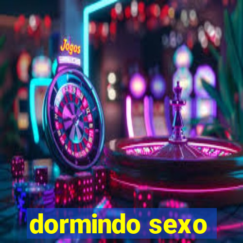 dormindo sexo